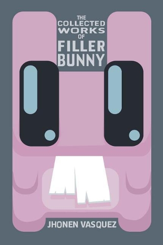 Бумажная книга «The Collected Works of Filler Bunny», автор Джонен Васкес - фото №1