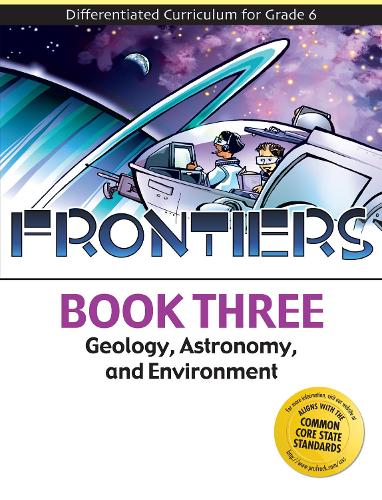 [object Object] «Frontiers: Geology, Astronomy, and Environment (Book 3)», авторів Бренда МакГі, Деббі Кайзер Тріска, Сара Вулфінсон - фото №1