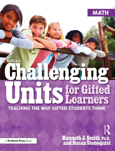 [object Object] «Challenging Units for Gifted Learners: Teaching the Way Gifted Students Think (Math, Grades 6-8)», авторів Кеннет Дж. Сміт, Сюзан Стоунквіст - фото №1