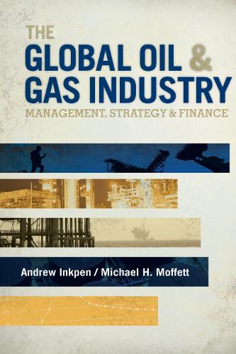 Бумажная книга «The Global Oil & Gas Industry: Management, Strategy and Finance», авторов Эндрю Инкпен, Майкл Х. Моффетт - фото №1