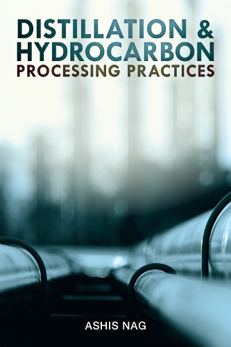 Бумажная книга «Distillation and Hydrocarbon Processing Practices», автор Ашис Наг - фото №1