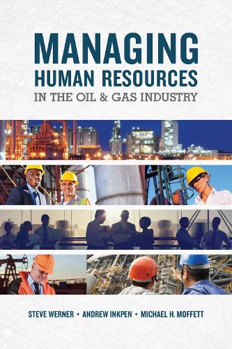 Паперова книга «Managing Human Resources In The Oil & Gas Industry», авторів Ендрю Інкпен, Майкл Х. Моффетт, Стів Вернер - фото №1
