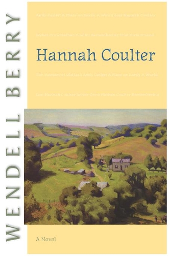 Бумажная книга «Hannah Coulter: A Novel», автор Венделл Берри - фото №1