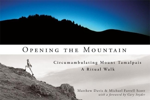 Бумажная книга «Opening The Mountain: Circumabulating Mount Tamalpais, A Ritual Walk», авторов Гэри Снайдер, Мэтью Дэвис, Майкл Фаррелл Скотт - фото №1