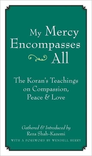 Бумажная книга «My Mercy Encompasses All: The Koran's Teachings on Compassion, Peace and Love», авторов Реза Шах-Каземи, Венделл Берри - фото №1