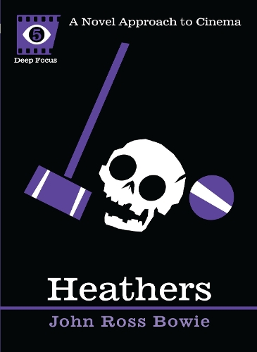Паперова книга «Heathers: A Novel Approach to Cinema», авторів Джон Росс Боуї, Шон Хоу - фото №1