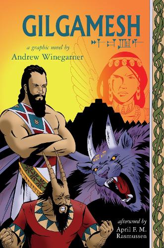 Паперова книга «Gilgamesh: A Graphic Novel», авторів Ендрю Вайнгарнер, Ейпріл Расмуссен - фото №1
