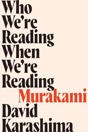 Бумажная книга «Who We're Reading When We're Reading Murakami», автор Дэвид Карашима - фото №1