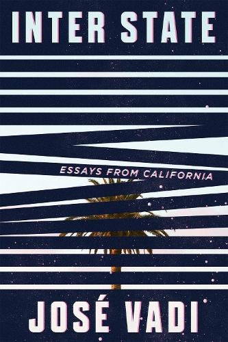 Бумажная книга «Inter State: Essays from California», автор Хосе Вади - фото №1