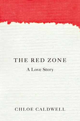 Бумажная книга «The Red Zone: A Love Story», автор Хлоя Колдуэлл - фото №1