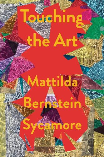 Бумажная книга «Touching The Art», автор Маттильда Бернштейн Сикамор - фото №1