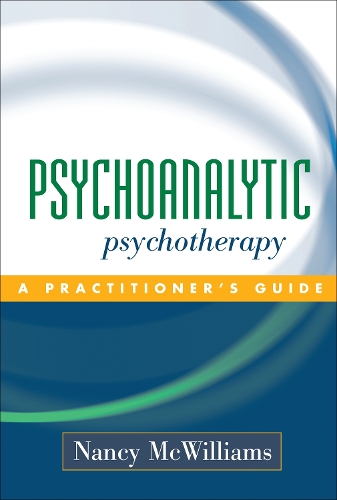 Бумажная книга «Psychoanalytic Psychotherapy: A Practitioner's Guide», автор Нэнси МакВильямс - фото №1