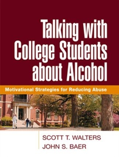 Бумажная книга «Talking with College Students about Alcohol: Motivational Strategies for Reducing Abuse», авторов Джон С. Баер, Скотт Т. Уолтерс - фото №1