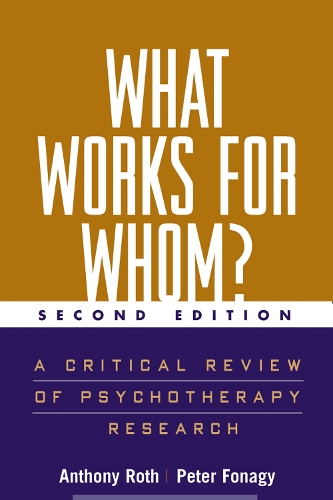 Бумажная книга «What Works for Whom?, Second Edition: A Critical Review of Psychotherapy Research», авторов Энтони Рот, Питер Фонаги - фото №1