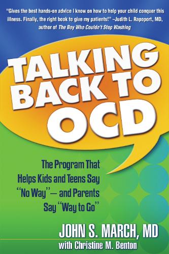 Бумажная книга «Talking Back to OCD: The Program That Helps Kids and Teens Say No Way -- and Parents Say Way to Go», автор Джон С. Марч - фото №1