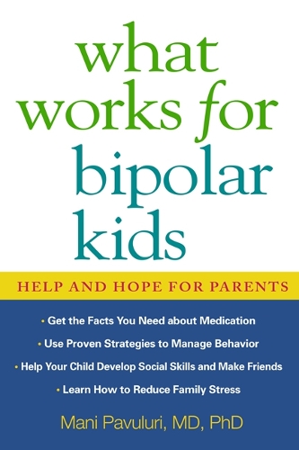 Бумажная книга «What Works for Bipolar Kids: Help and Hope for Parents», автор Мани Павулури - фото №1
