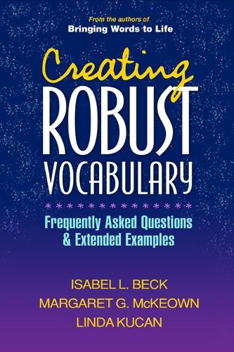 Бумажная книга «Creating Robust Vocabulary: Frequently Asked Questions and Extended Examples», авторов Изабель Л. Бек, Линда Кукан, Маргарет Г. Маккеон - фото №1