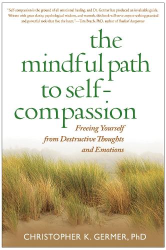 Бумажная книга «The Mindful Path to Self-Compassion: Freeing Yourself from Destructive Thoughts and Emotions», автор Кристофер Джермер - фото №1