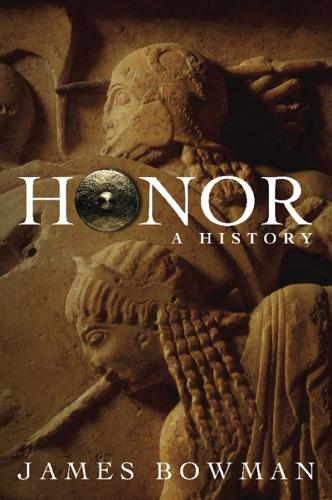 [object Object] «Honor: A History», автор Джеймс Боуман - фото №1