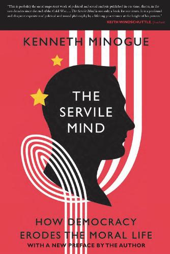 Бумажная книга «The Servile Mind: How Democracy Erodes the Moral Life», автор Кеннет Миноуг - фото №1