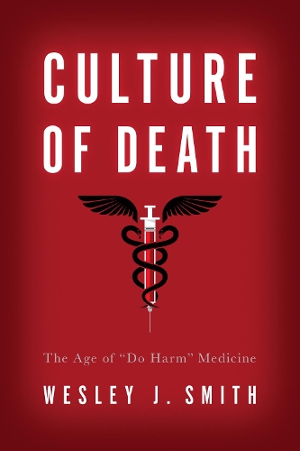 Бумажная книга «Culture of Death: The Age of Do Harm Medicine» - фото №1