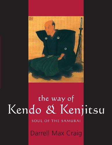 Бумажная книга «The Way of Kendo and Kenjitsu: Soul of the Samurai», автор Даррелл Макс Крейг - фото №1