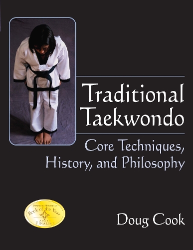 Паперова книга «Traditional Taekwondo: Core Techniques, History, and Philosphy», автор Даг Кук - фото №1