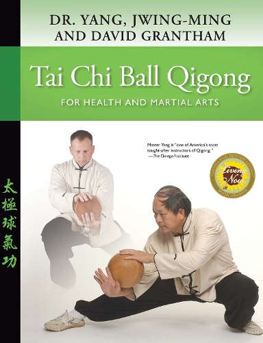 Бумажная книга «Tai Chi Ball Qigong: For Health and Martial Arts», авторов Дэвид В. Грэнтэм, Джвинг-Минг Ян - фото №1