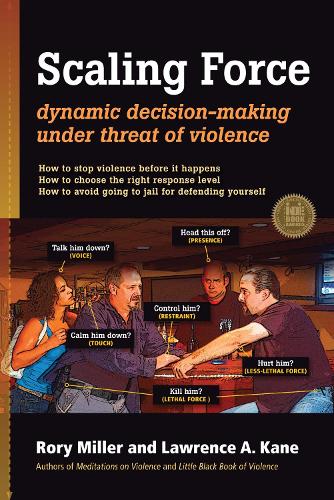 Паперова книга «Scaling Force: Dynamic Decision Making Under Threat of Violence», авторів Лоуренс А. Кейн, Рорі Міллер - фото №1