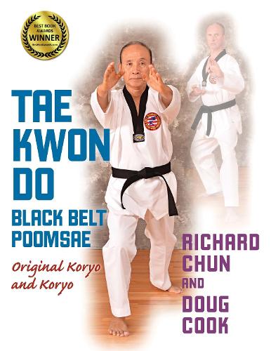 Паперова книга «Taekwondo Black Belt Poomsae: Original Koryo and Koryo», авторів Даг Кук, Річард Чун - фото №1