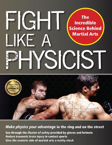 Паперова книга «Fight Like a Physicist: The Incredible Science Behind Martial Arts», автор Джейсон Талкен - фото №1