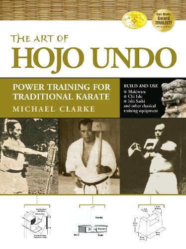 Бумажная книга «The Art of Hojo Undo: Power Training for Traditional Karate», автор Майкл Кларк - фото №1