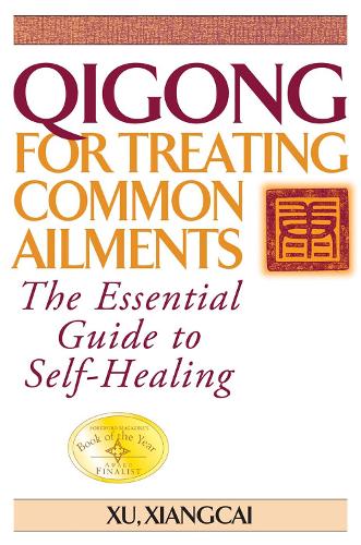 Бумажная книга «Qigong for Treating Common Ailments: The Essential Guide to Self Healing», автор Сюй Сянцай - фото №1