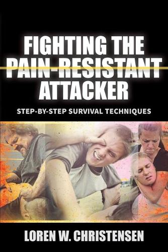 Бумажная книга «Fighting the Pain Resistant Attacker: Step-by-Step Survival Techniques» - фото №1