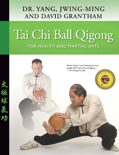 Бумажная книга «Tai Chi Ball Qigong: For Health and Martial Arts», авторов Дэвид В. Грэнтэм, Джвинг-Минг Ян - фото №1