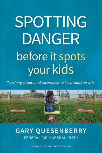 Бумажная книга «Spotting Danger Before It Spots Your KIDS: Teaching Situational Awareness To Keep Children Safe», автор Гэри Дин Кесенберри - фото №1