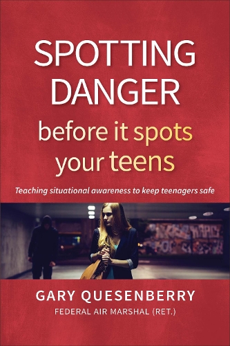 Бумажная книга «Spotting Danger Before It Spots Your TEENS: Teaching Situational Awareness To Keep Teenagers Safe», автор Гэри Дин Кесенберри - фото №1