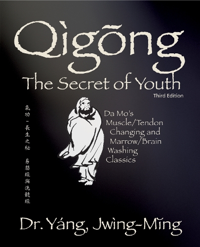 Бумажная книга «Qigong Secret of Youth: Da Mo's Muscle/Tendon Changing and Marrow/Brain Washing Classics», автор Цзин-Минг Янг - фото №1