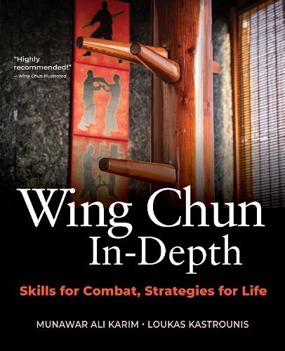 [object Object] «Wing Chun In-Depth: Skills for Combat, Strategies for Life», авторов Лукас Кастроунис, Мунавар Али Карим - фото №1