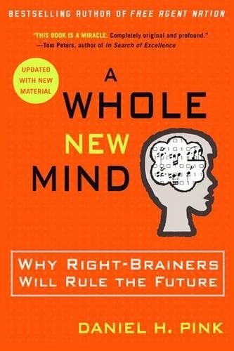 Бумажная книга «A Whole New Mind: Why Right-Brainers Will Rule the Future», автор Дэниел Х. Пинк - фото №1
