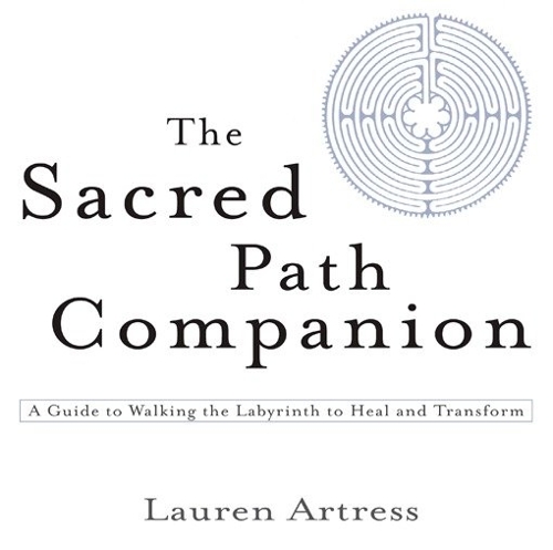 Бумажная книга «The Sacred Path Companion: A Guide to Walking the Labyrinth to Heal and Transform», автор Лорен Артресс - фото №1