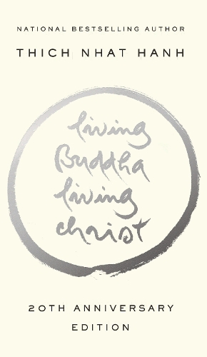 Бумажная книга «Living Buddha, Living Christ: 10th Anniversary Edition», автор Тхич Нхат Хань - фото №1
