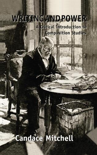 Бумажная книга «Writing and Power: A Critical Introduction to Composition Studies», автор Кэндис Митчелл - фото №1