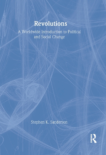 Бумажная книга «Revolutions: A Worldwide Introduction to Political and Social Change», автор Стивен К. Сандерсон - фото №1