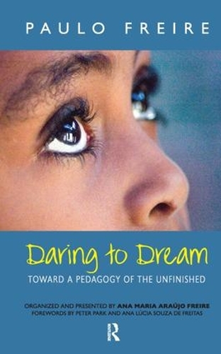 Бумажная книга «Daring to Dream: Toward a Pedagogy of the Unfinished», авторов Ана Мария Араужу Фрейре, Дональдо Маседо, Пауло Фрейре - фото №1