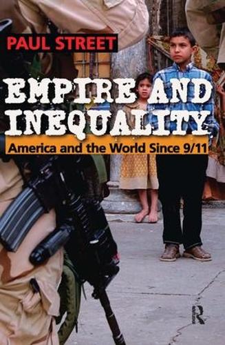 Бумажная книга «Empire and Inequality: America and the World Since 9/11», автор Пол Стрит - фото №1