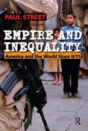 Бумажная книга «Empire and Inequality: America and the World Since 9/11», автор Пол Стрит - фото №1