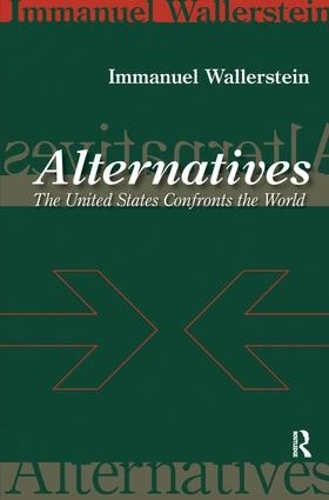 Бумажная книга «Alternatives: The United States Confronts the World», автор Иммануил Валлерстайн - фото №1