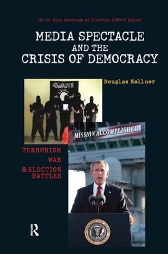 Бумажная книга «Media Spectacle and the Crisis of Democracy: Terrorism, War, and Election Battles», автор Дуглас Келлнер - фото №1