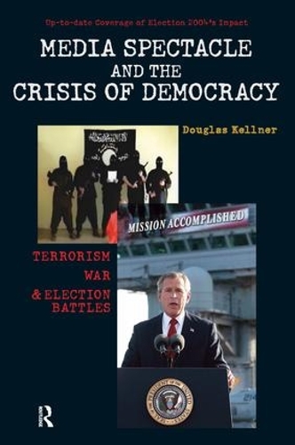 Бумажная книга «Media Spectacle and the Crisis of Democracy: Terrorism, War, and Election Battles», автор Дуглас Келлнер - фото №1